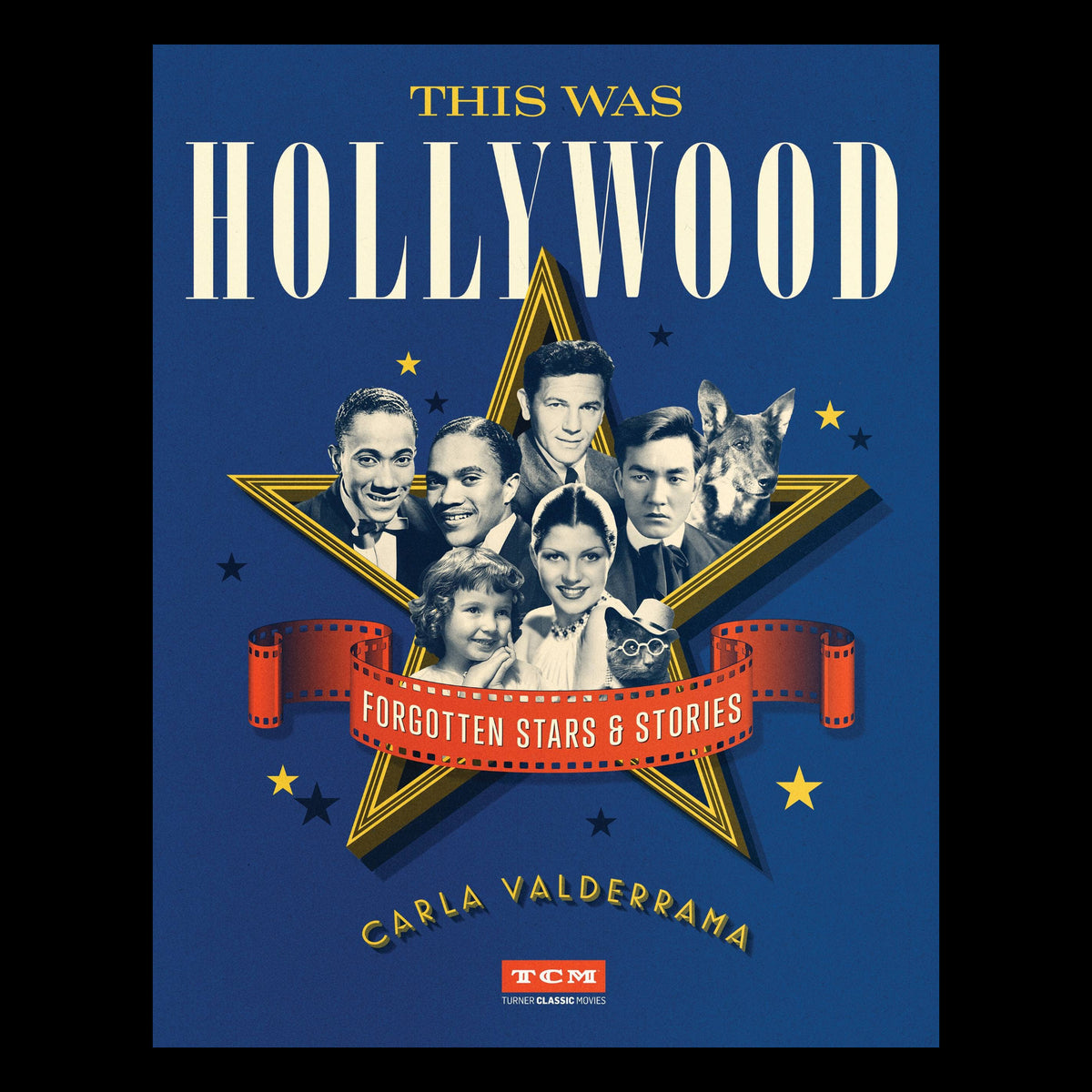 TCM Presents This Was Hollywood: Forgotten Stars & Stories